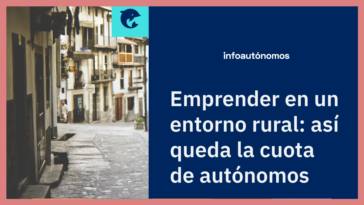 Alta en Autónomos en Zonas Rurales con Bonificaciones Extras | Guía Completa 2025